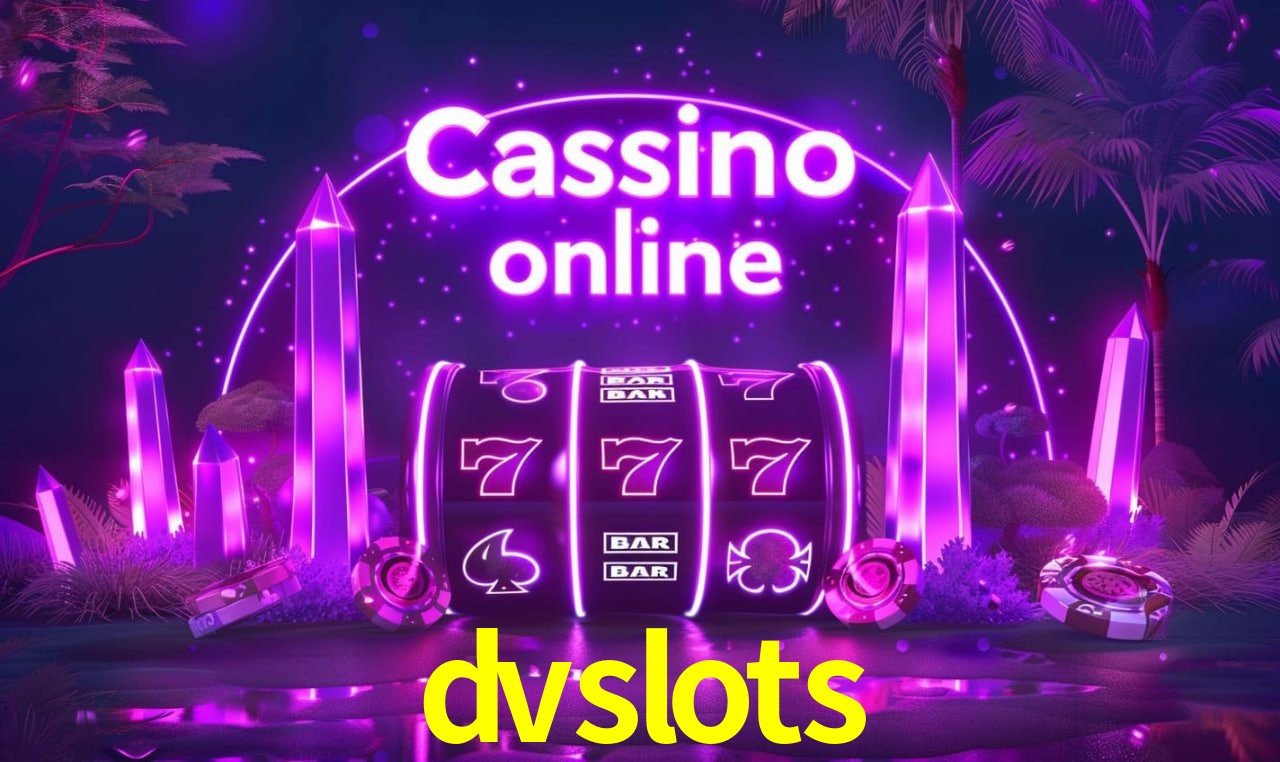dvslots - cassino ao vivo
